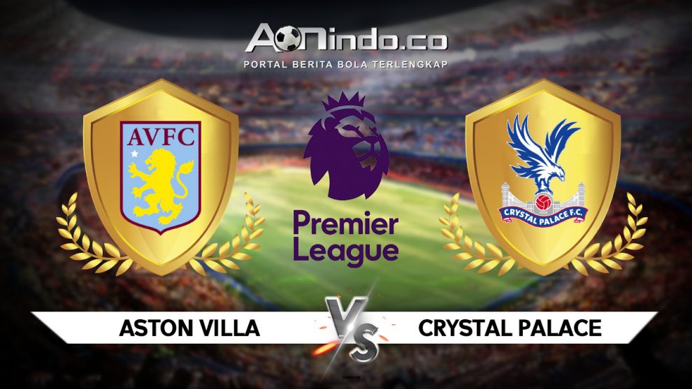 Prediksi Skor Aston Villa vs Crystal Palace