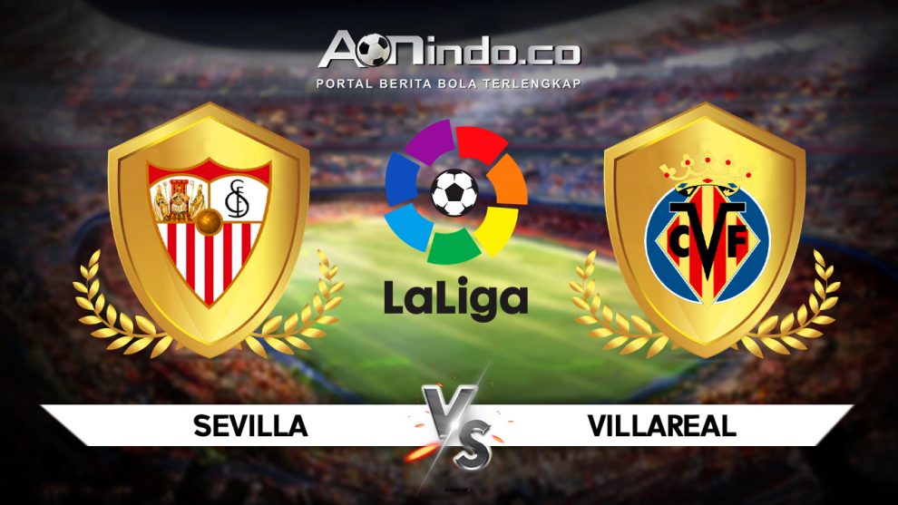 Prediksi Skor Sevilla vs Villarreal