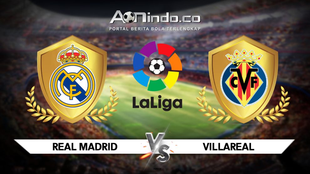 Prediksi Pertandingan Real Madrid vs Villarreal